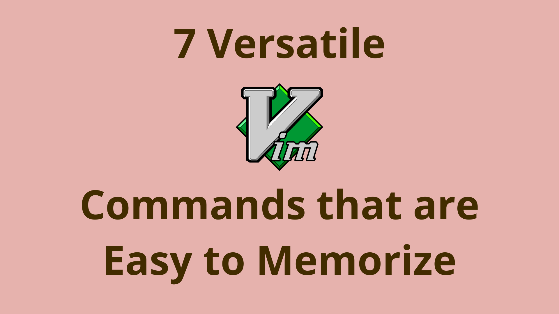 Image of 7 versatile Vim commands that are easy to memorize