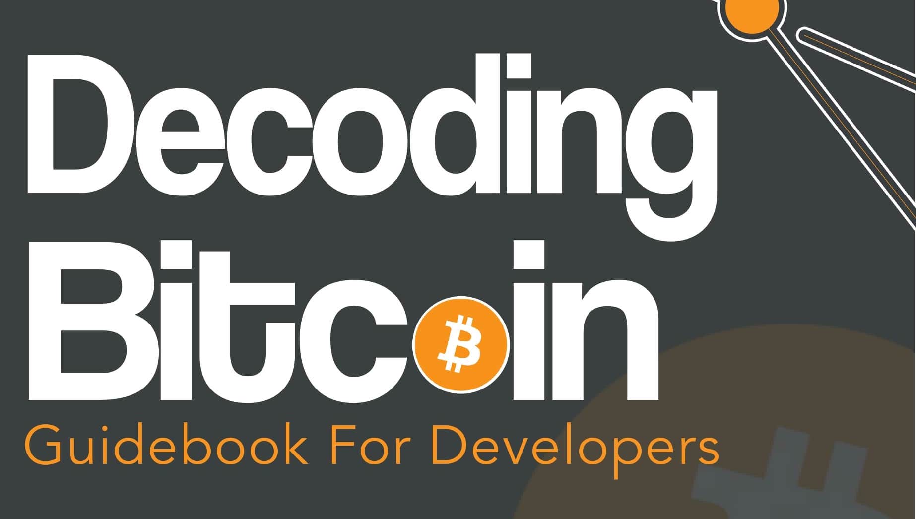 Image of Decoding Bitcoin Guidebook for Developers Pre-Launch