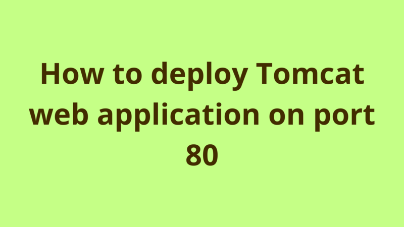 Image of How to deploy Tomcat web application on port 80